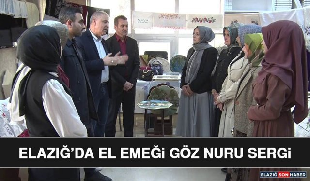 Elazığ’da El Emeği Göz Nuru Sergi
