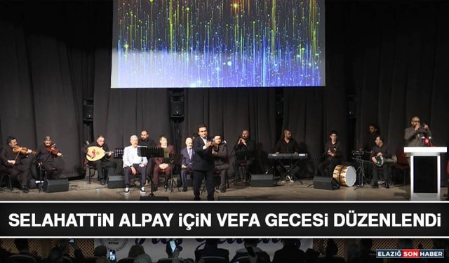 Selahattin Alpay İçin Vefa Gecesi Düzenlendi
