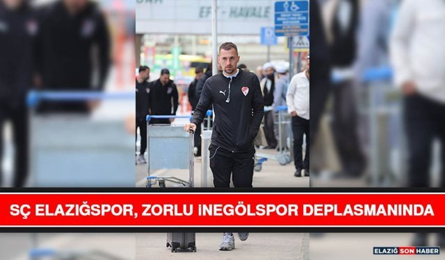 SÇ Elazığspor, Zorlu İnegölspor Deplasmanında