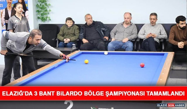 Elazığ’da 3 Bant Bilardo Bölge Şampiyonası Tamamlandı