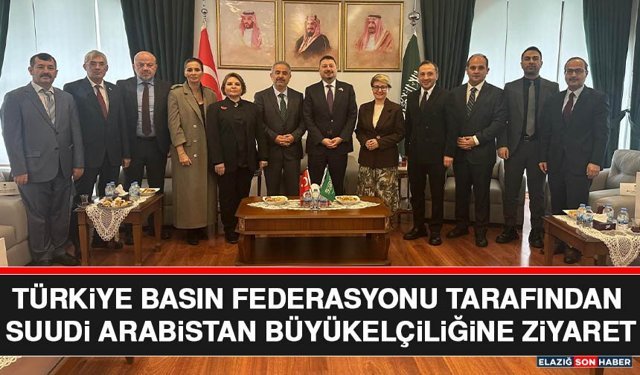Türkiye Basın Federasyonu Tarafından Suudi Arabistan Büyükelçiliğine Ziyaret