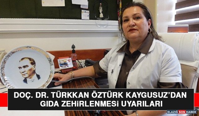 Doç. Dr. Türkkan Öztürk Kaygusuz’dan Gıda Zehirlenmesi Uyarıları