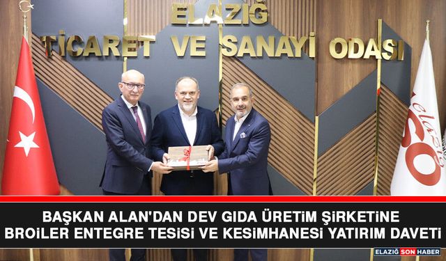 Başkan Alan'dan Dev Gıda Üretim Şirketine Broiler Entegre Tesisi ve Kesimhanesi Yatırım Daveti