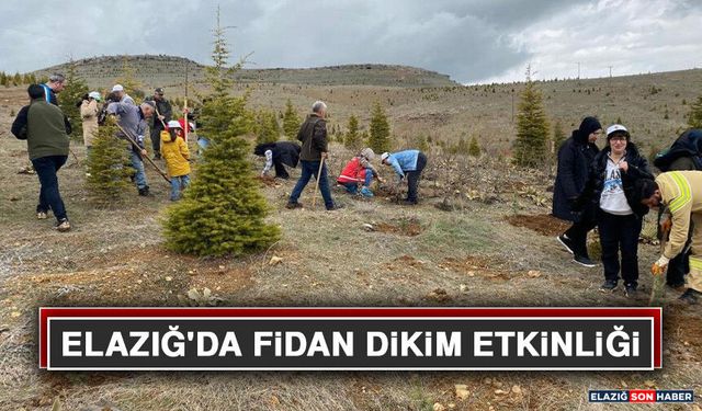 Elazığ'da Fidan Dikim Etkinliği