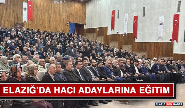 Elazığ’da Hacı Adaylarına Eğitim