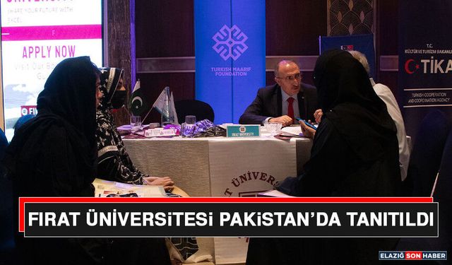 Fırat Üniversitesi Pakistan’da Tanıtıldı