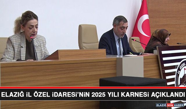 Elazığ İl Özel İdaresi’nin 2025 Yılı Karnesi Açıklandı
