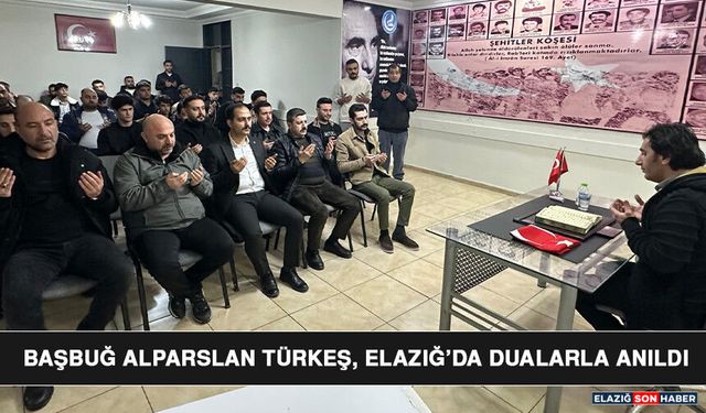 Başbuğ Alparslan Türkeş, Elazığ’da Dualarla Anıldı