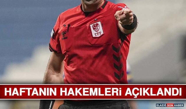 Haftanın Hakemleri Açıklandı