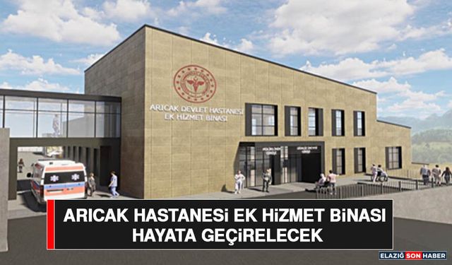 Arıcak Hastanesi Ek Hizmet Binası Hayata Geçirelecek