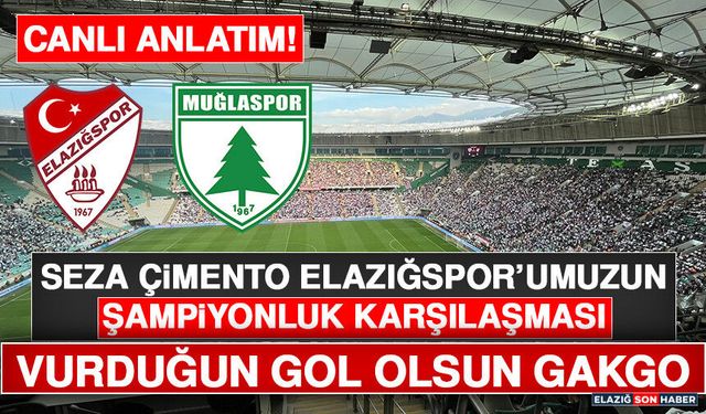 Seza Çimento Elazığspor - Muğlaspor Karşılaşması