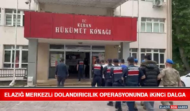 Elazığ Merkezli Dolandırıcılık Operasyonunda İkinci Dalga