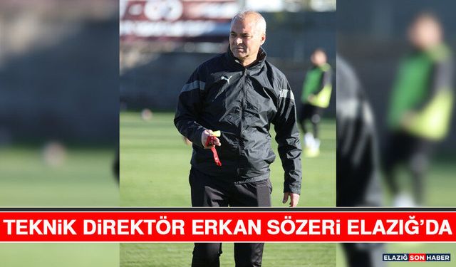 Teknik Direktör Erkan Sözeri Elazığ’da