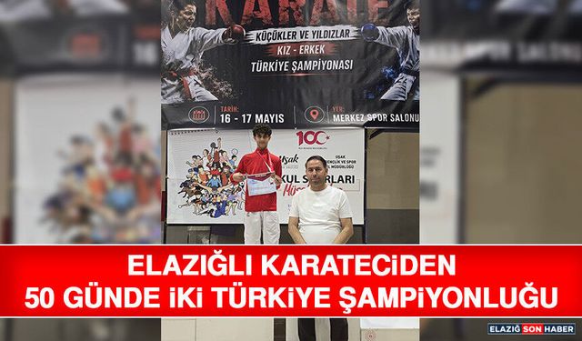 Elazığlı Karateciden 50 Günde İki Türkiye Şampiyonluğu
