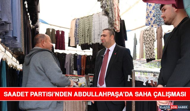 Saadet Partisi’nden Abdullahpaşa’da Saha Çalışması