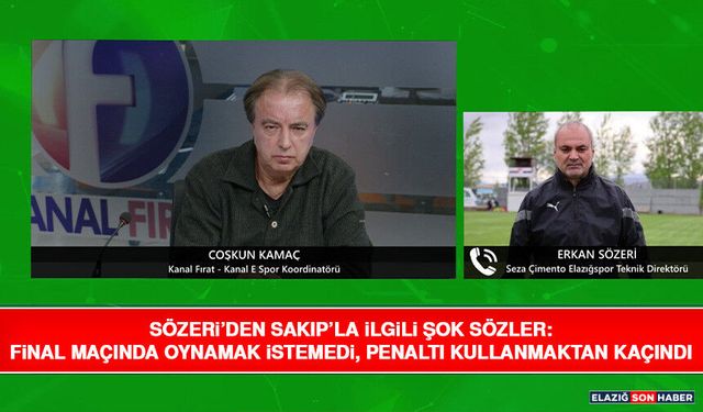 Sözeri’den Sakıp’la İlgili Şok Sözler: Final Maçında Oynamak İstemedi, Penaltı Kullanmaktan Kaçındı