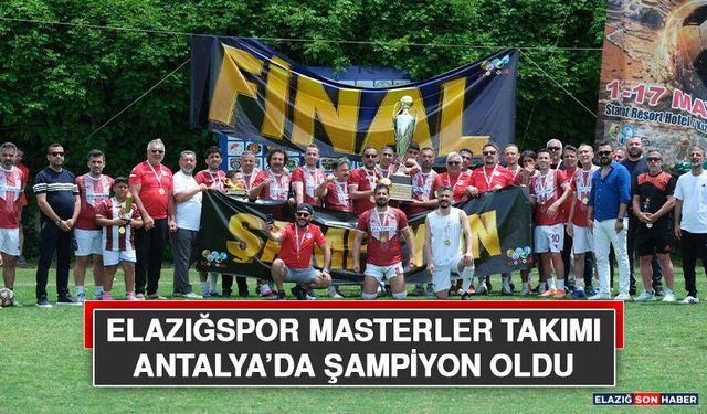 Elazığspor Masterler Takımı Antalya’da Şampiyon Oldu