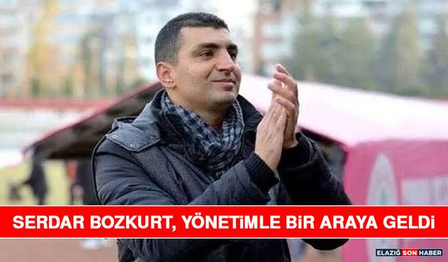 Serdar Bozkurt, Yönetimle Bir Araya Geldi