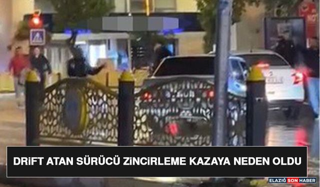 Drift Atan Sürücü Zincirleme Kazaya Neden Oldu
