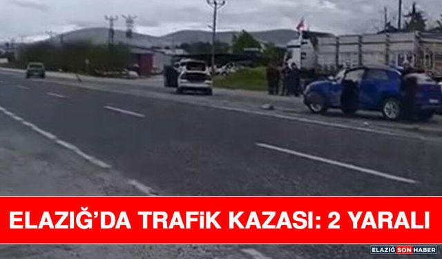 Elazığ’da Trafik Kazası: 2 Yaralı