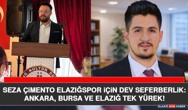 Elazığspor İçin Dev Seferberlik: Ankara, Bursa ve Elazığ Tek Yürek!
