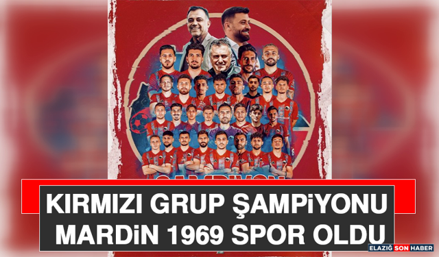 Kırmızı Grup Şampiyonu Mardin 1969 Spor Oldu