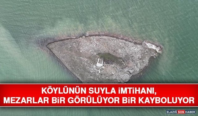 Köylünün Suyla İmtihanı, Mezarlar Bir Görülüyor Bir Kayboluyor