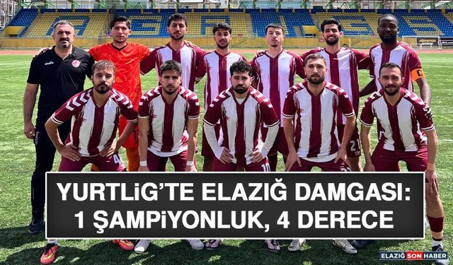 YURTLİG’te Elazığ Damgası: 1 Şampiyonluk, 4 Derece