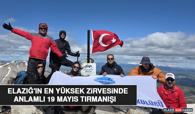 Elazığ'ın En Yüksek Zirvesinde Anlamlı 19 Mayıs Tırmanışı