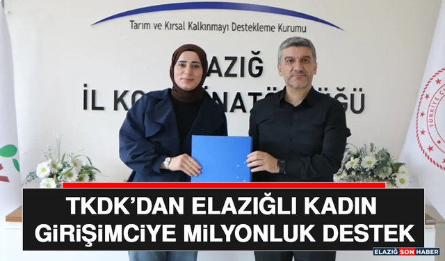TKDK’dan Elazığlı Kadın Girişimciye Milyonluk Destek