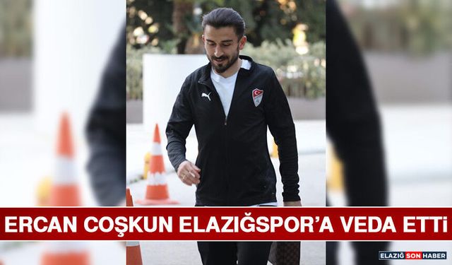 Ercan Coşkun Elazığspor’a Veda Etti