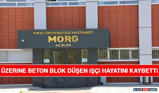 Üzerine Beton Blok Düşen İşçi Hayatını Kaybetti