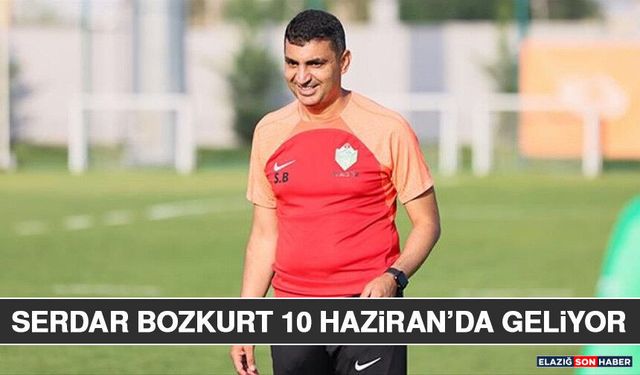 Serdar Bozkurt 10 Haziran’da Geliyor