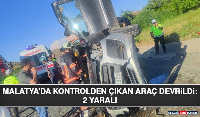 Malatya'da Kontrolden Çıkan Araç Devrildi: 2 Yaralı