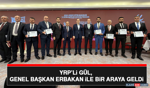 YRP’li Gül, Genel Başkan Erbakan İle Bir Araya Geldi