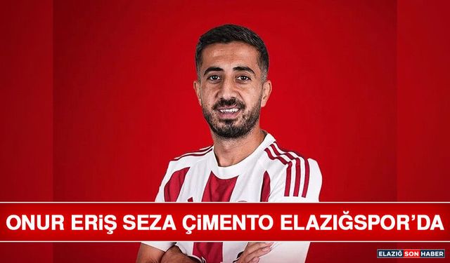 Onur Eriş Seza Çimento Elazığspor’da