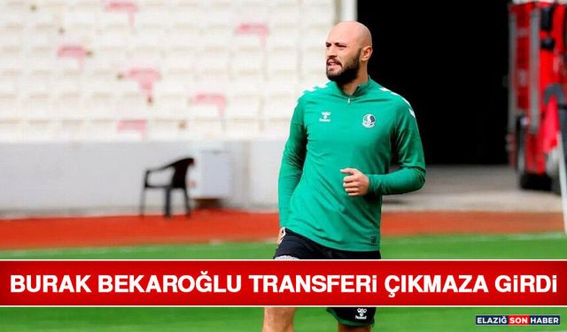 Burak Bekaroğlu Transferi Çıkmaza Girdi
