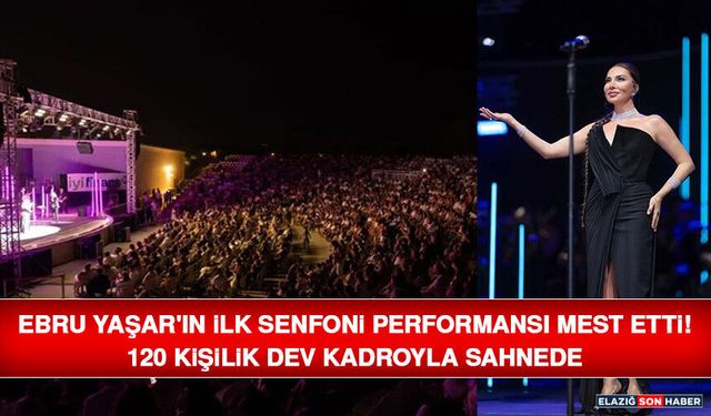 Ebru Yaşar'ın İlk Senfoni Performansı Mest Etti! 120 Kişilik Dev Kadroyla Sahnede