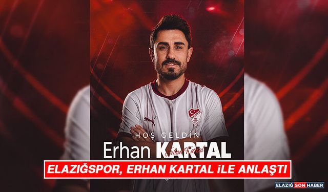 Elazığspor, Erhan Kartal İle Anlaştı