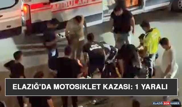 Elazığ'da Motosiklet Kazası: 1 Yaralı