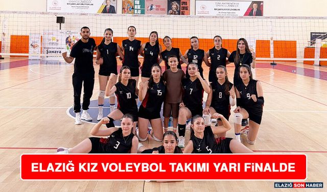 Elazığ Kız Voleybol Takımı Yarı Finalde
