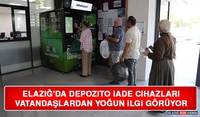 Elazığ'da Depozito İade Cihazları Vatandaşlardan Yoğun İlgi Görüyor