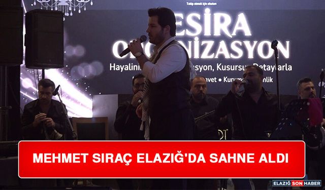 Mehmet Sıraç Elazığ'da Sahne Aldı