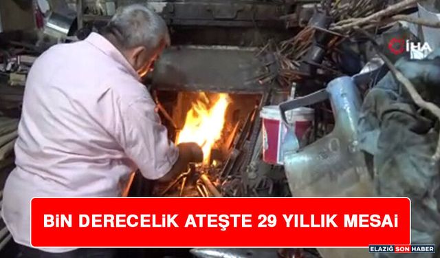 Bin Derecelik Ateşte 29 Yıllık Mesai