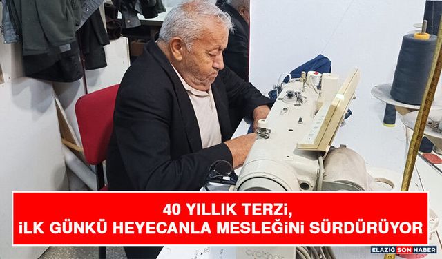 40 Yıllık Terzi, İlk Günkü Heyecanla Mesleğini Sürdürüyor