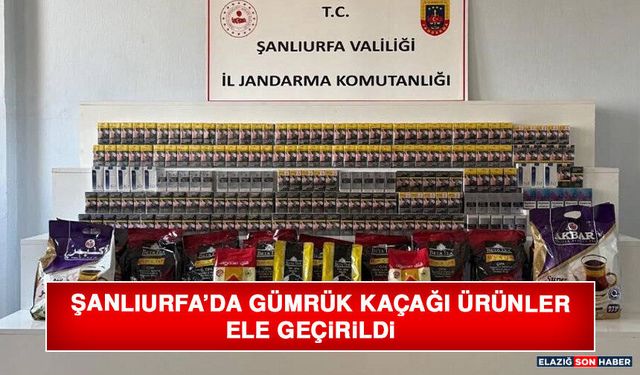 Şanlıurfa’da Gümrük Kaçağı Ürünler Ele Geçirildi