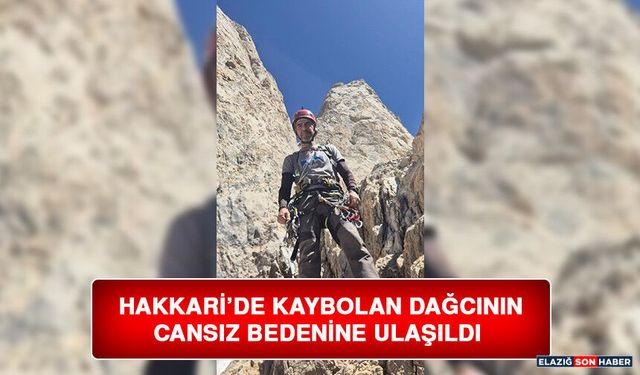 Hakkari’de Kaybolan Dağcının Cansız Bedenine Ulaşıldı