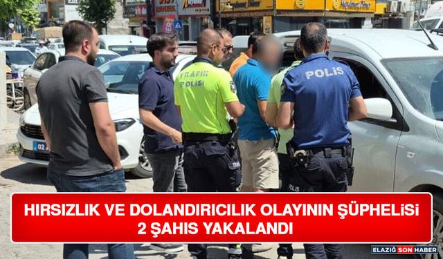 Hırsızlık Ve Dolandırıcılık Olayının Şüphelisi 2 Şahıs Yakalandı