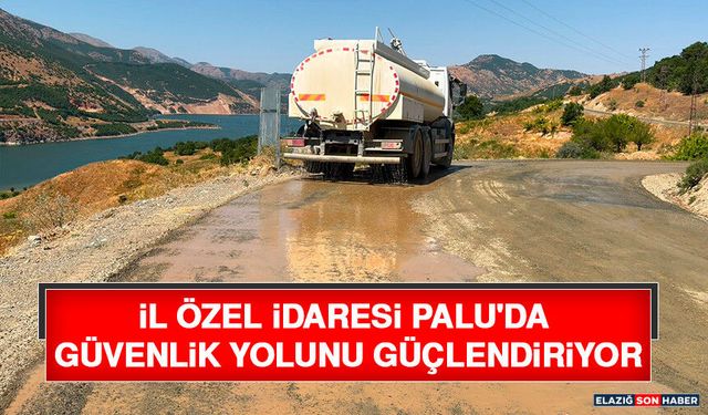 İl Özel İdaresi Palu'da Güvenlik Yolunu Güçlendiriyor