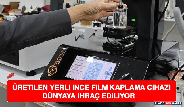 Üretilen Yerli İnce Film Kaplama Cihazı Dünyaya İhraç Ediliyor